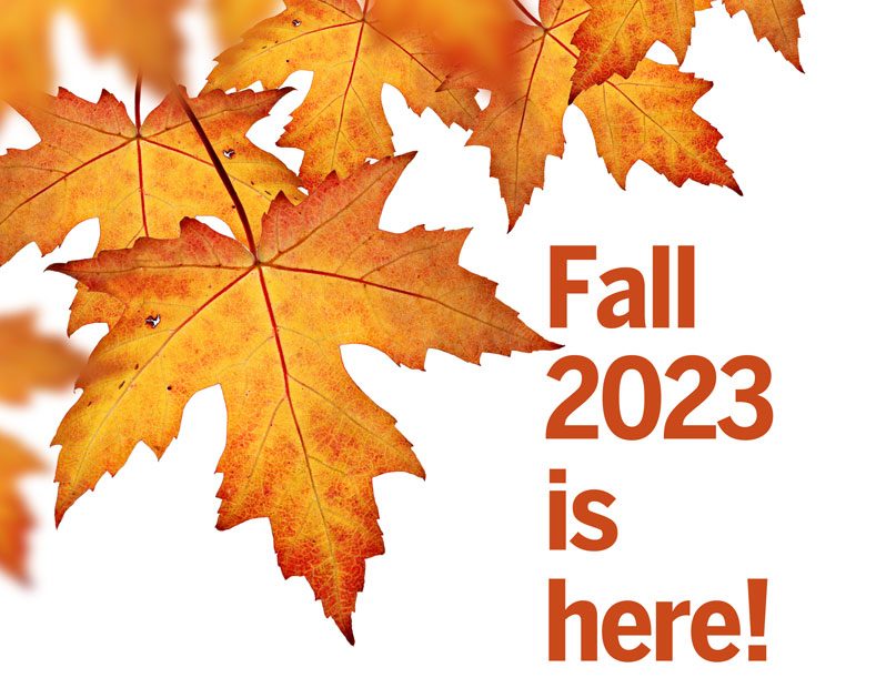 Fall 2023 is here!